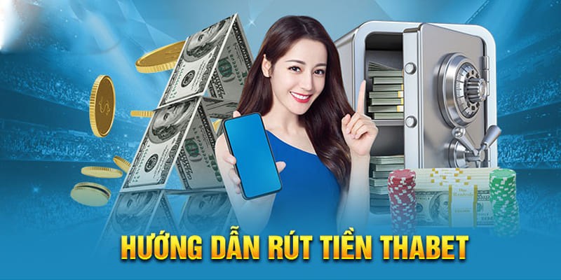 Một số quy định để rút tiền tại THABET