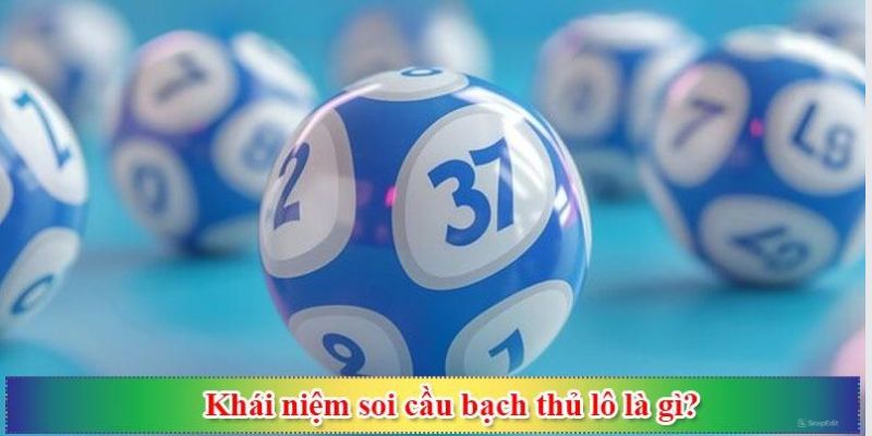 Khám phá thế giới soi cầu bạch thủ lô 